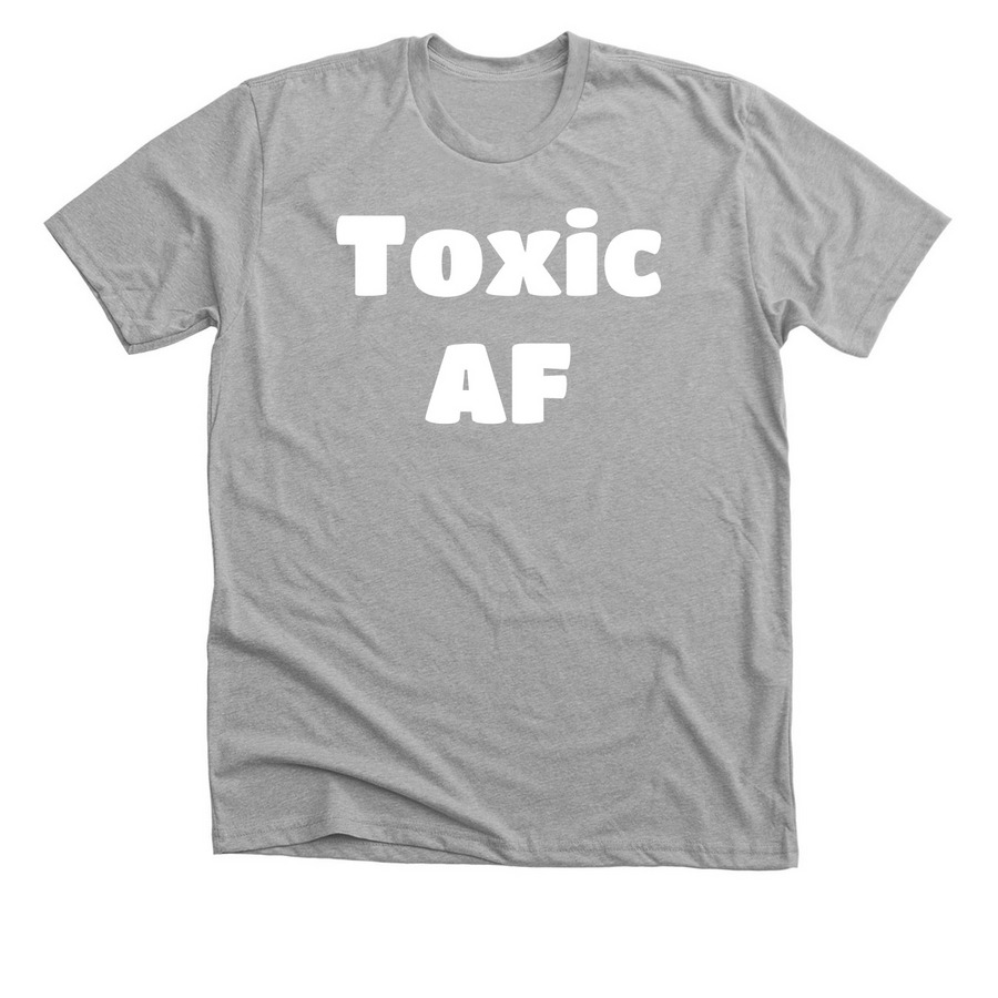 Toxic AF&nbsp;, a Athletic Heather Premium Unisex Tee