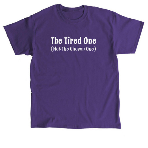 The Tired One, Not The Chosen One, a Purple Classic Unisex Tee