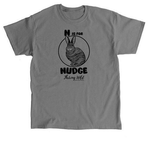 Thriving Wild: N is for Nudge, a Charcoal Classic Unisex Tee