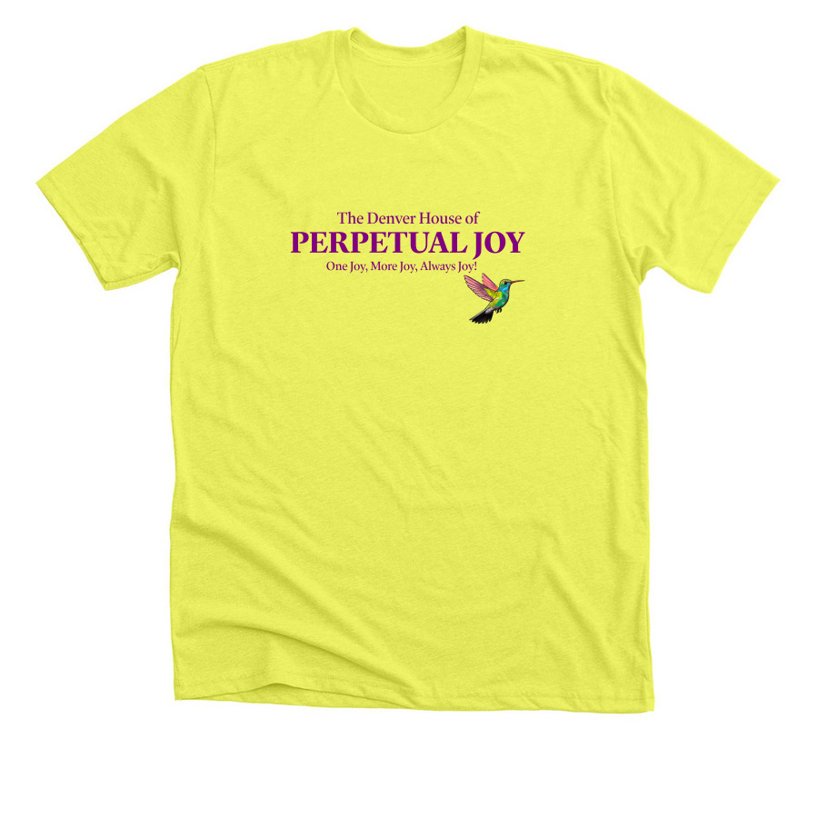 The Denver House of Perpetual Joy, a Neon Yellow Premium Unisex Tee