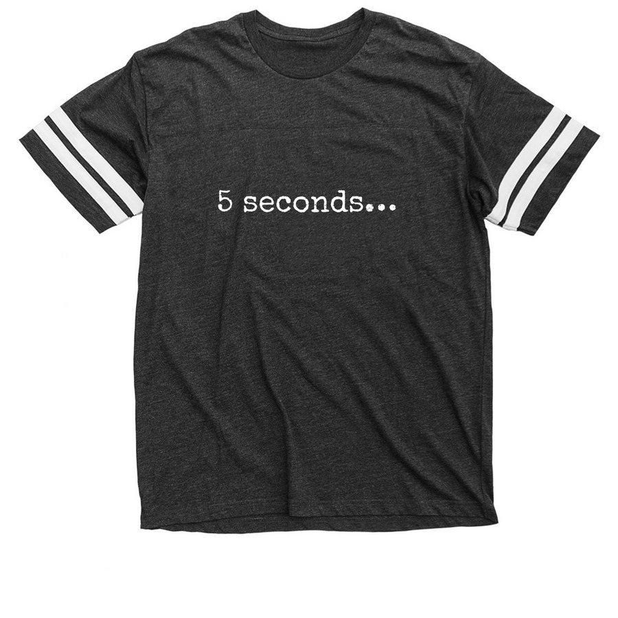 5 seconds- 2 sided print, a Vintage Smoke / White Football Jersey Tee
