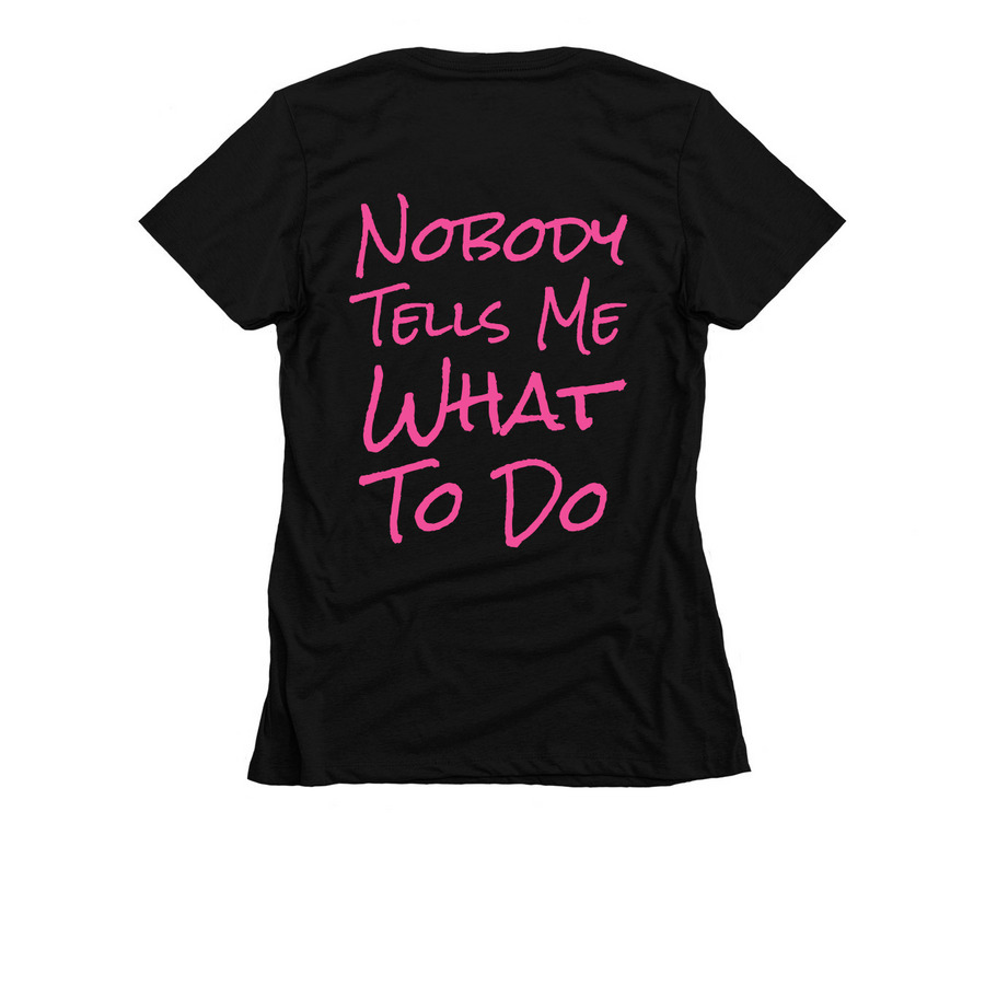 Nobody Tells Me What To Do - Pink, a Black Women's Slim Fit Tee (back-view)