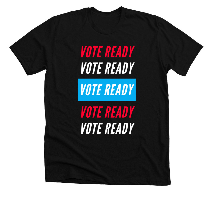#VoteReady Tee or Hoodie, a Solid Black Blend Premium Unisex Tee