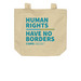 Human Rights Have No Borders - Tote Bags, a Oyster