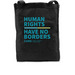 Human Rights Have No Borders - Tote Bags, a Black Recycled Cotton Tote Bag