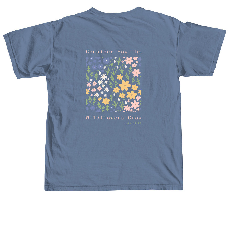 "Consider the Wildflowers" Collection, a Blue Jean Comfort Colors Unisex Tee (back-view)