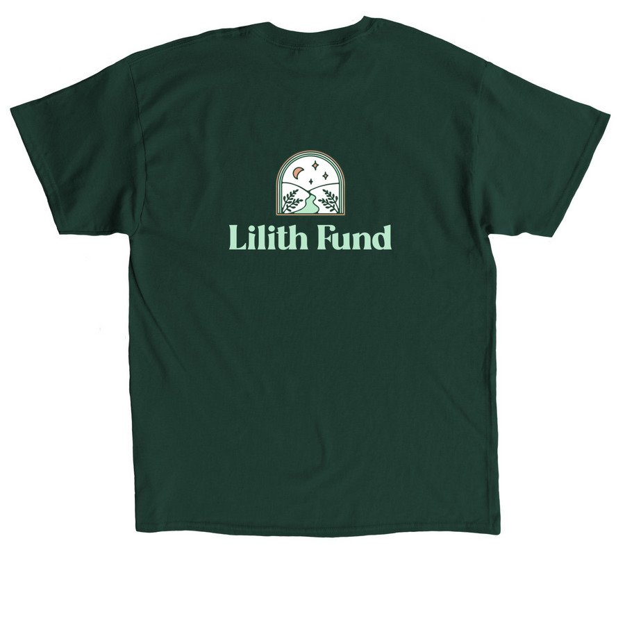 I love someone who had an abortion (Green), a Forest Green Classic Unisex Tee (back-view)