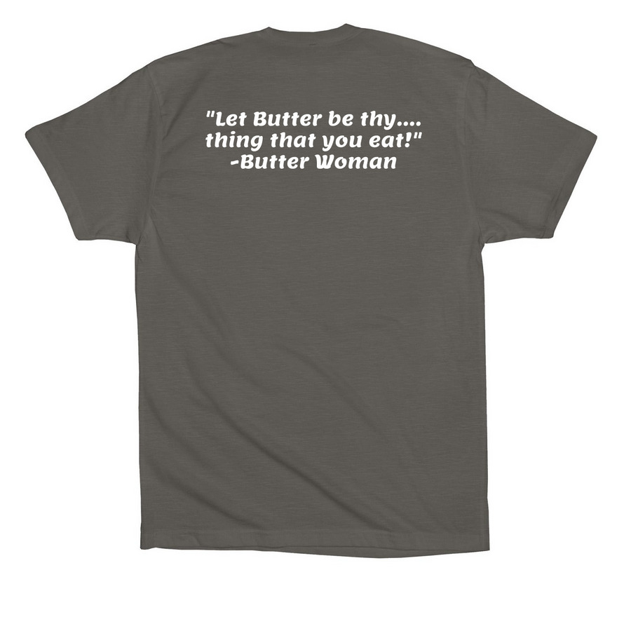 Let butter be that thing, a Asphalt Premium Cotton Tee (back-view)