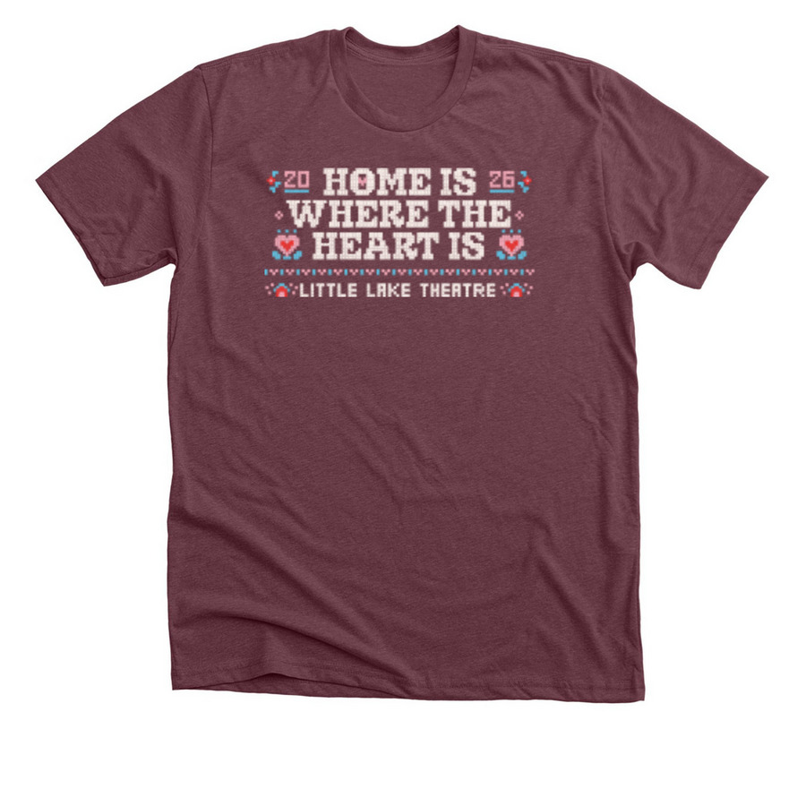 Home Is Where the Heart Is - Reverse, a Heather Maroon Premium Unisex Tee