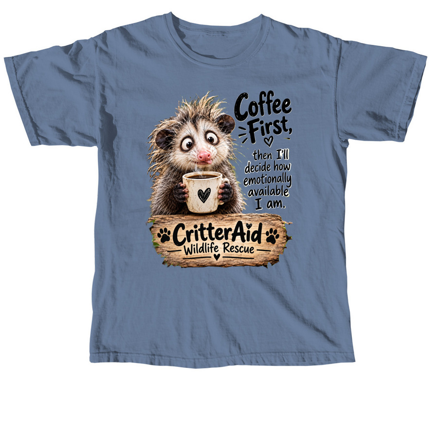 Coffee First, a Blue Jean Comfort Colors Unisex Tee
