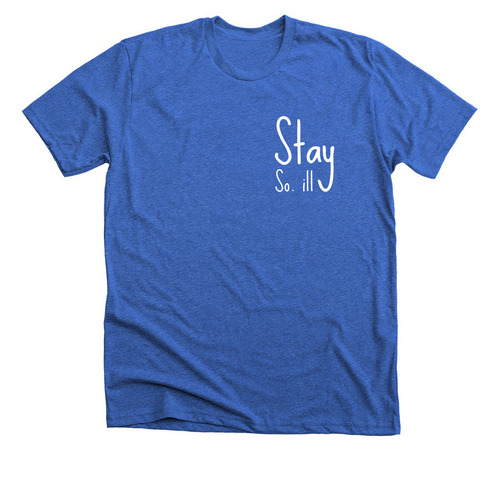 Stay So. ill in Color, a Heather True Royal Premium Unisex Tee
