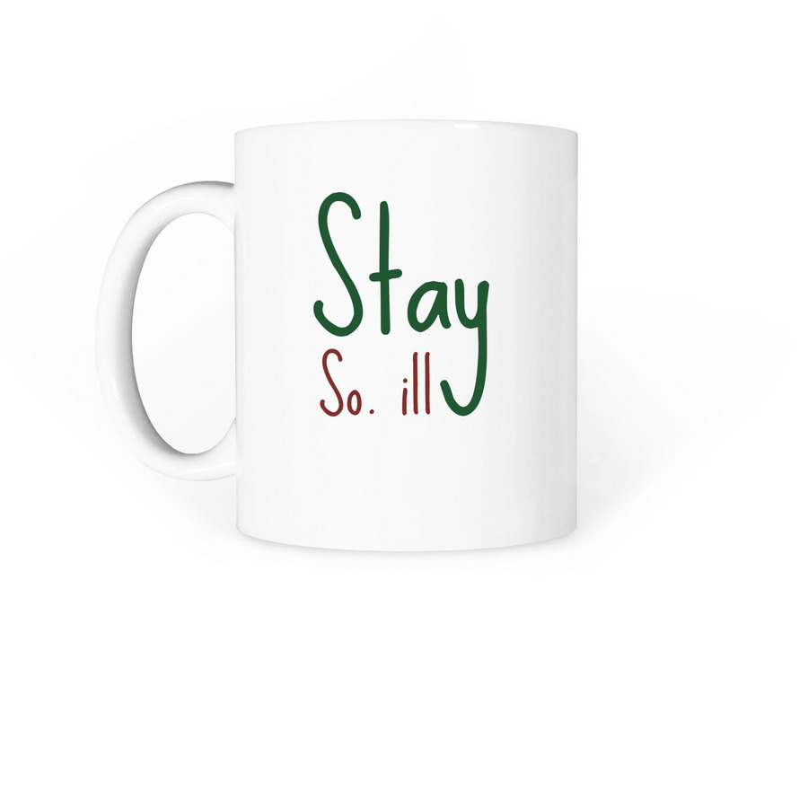 Stay So. ill Cup, a White Coffee Mug (back-view)