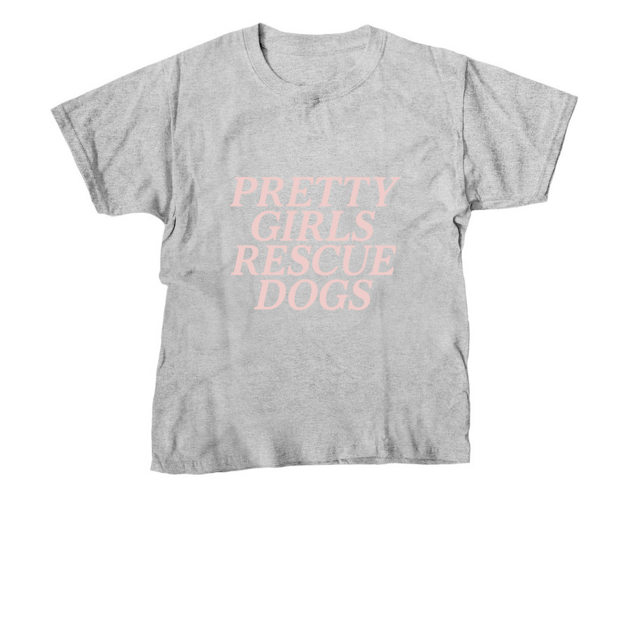 Pretty Girls Rescue Dogs!, a Sport Grey Youth Unisex Tee