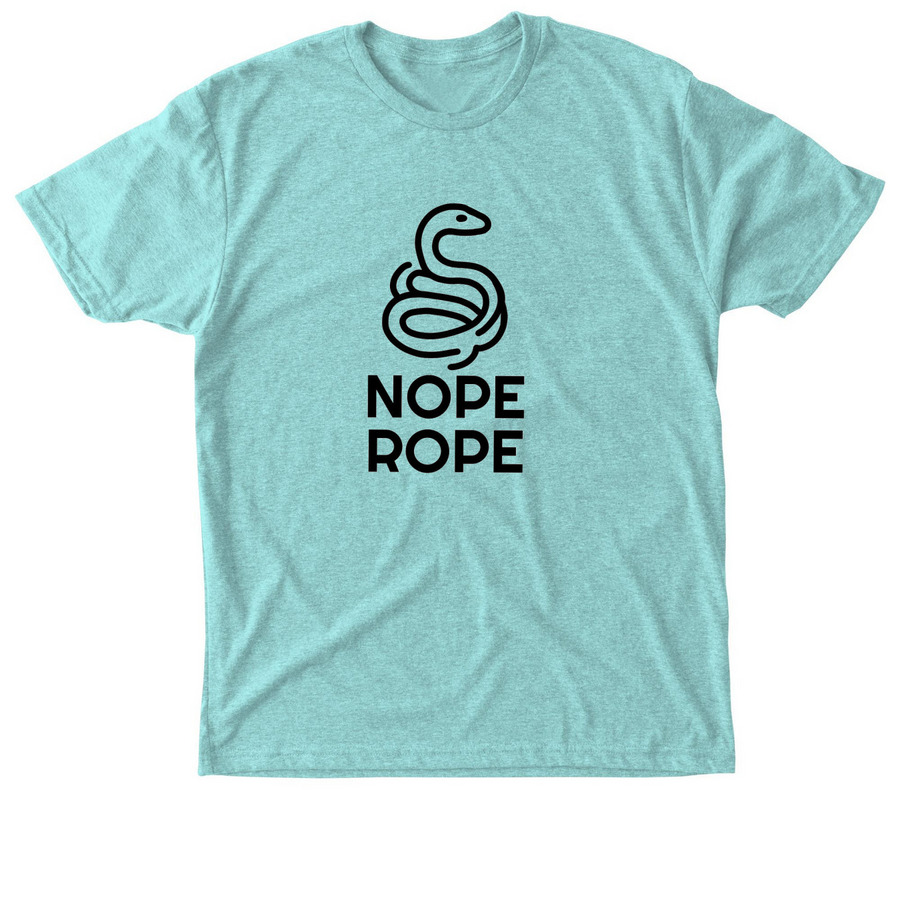 Nope Rope!, a Tahiti Blue Triblend Unisex Tee
