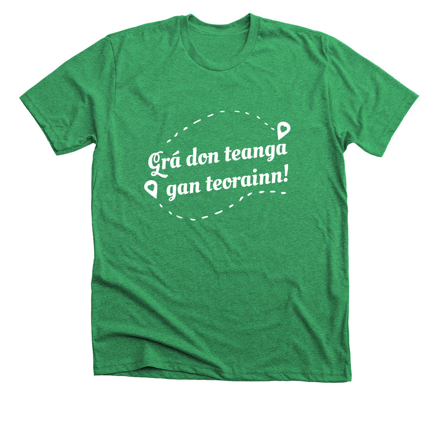 Gr? don teanga, a Heather Kelly Premium Unisex Tee