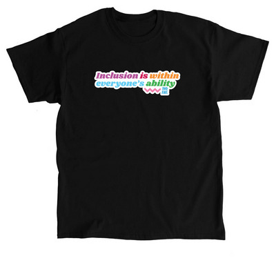 InAWE Inclusion is Within Everyone's Ability, a Black Classic Unisex Tee