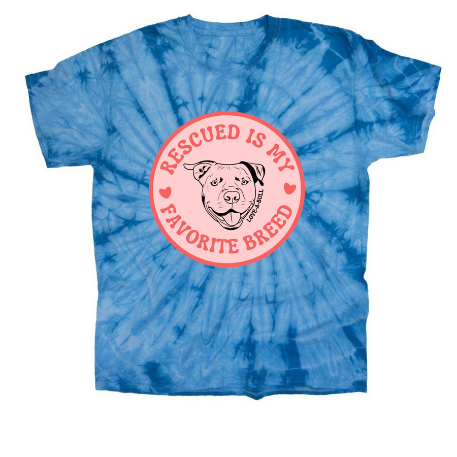 Rescued is my favorite breed, a Baby Blue Classic Tie Dye Tee