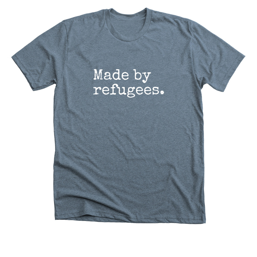 Made by Refugees. Period., a Heather Slate Premium Unisex Tee