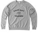 Support Your Local Teachers, a Granite Grey Heather Allmade Organic French Terry Crewneck Sweatshirt