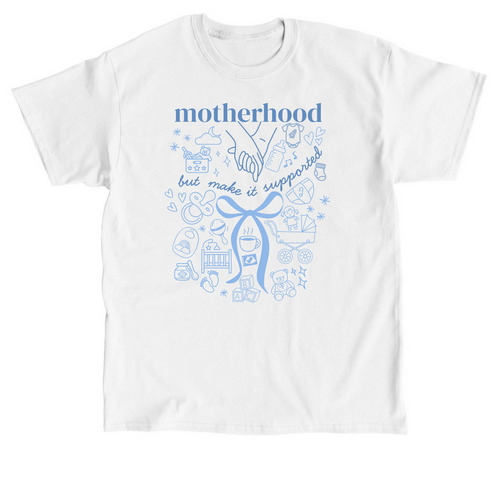 Motherhood: but make it supported, a White Classic Unisex Tee