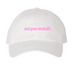 Not Your Tradwife - Pink Text Hat, a White Printed Pigment Dye Baseball Cap