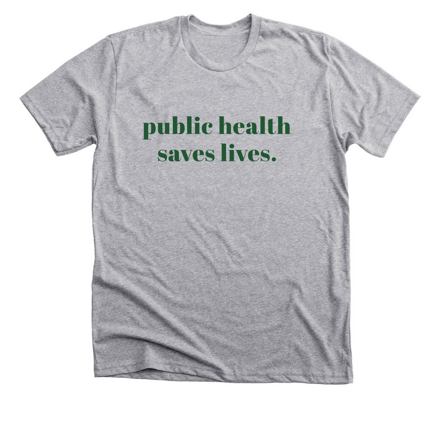 Public health saves lives, a Athletic Heather Premium Unisex Tee