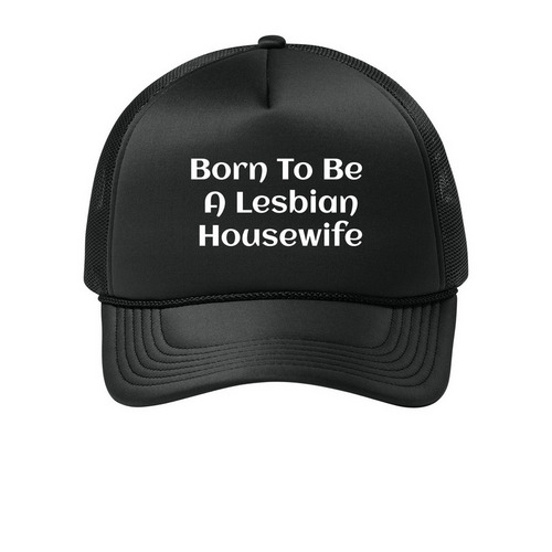 Lesbian Housewife, a Deep Black Printed Foam Trucker Hat