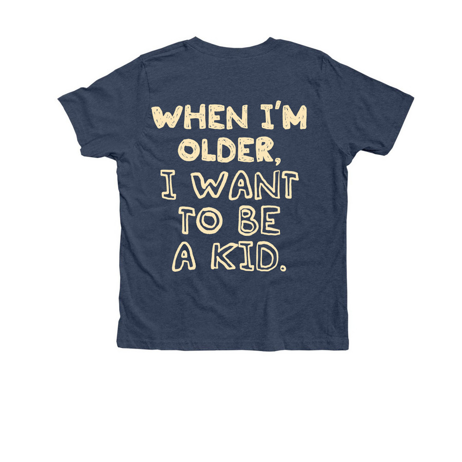 I WANT TO BE A KID Adult & Youth Shirts, a Heather Navy Premium Youth Tee (back-view)