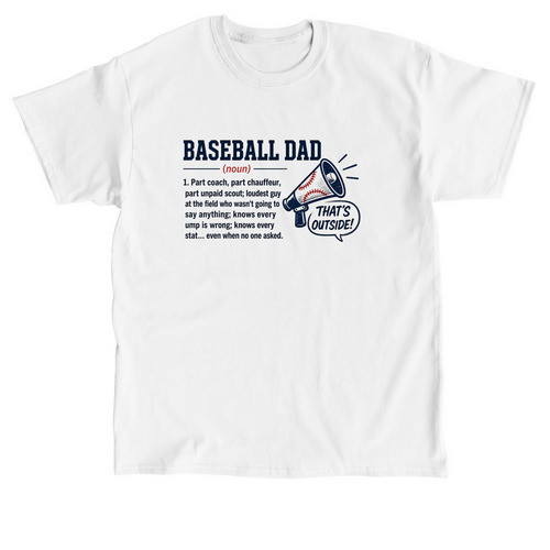 Definition of a Baseball Dad Shirt, a White Classic Unisex Tee