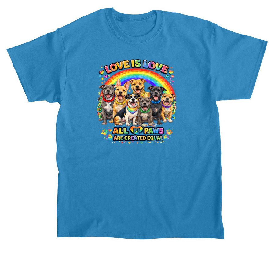 Love Is Love: ALL Paws Are Created Equal, a Sapphire Classic Unisex Tee