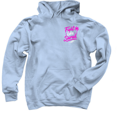 Fight Like Sarah, a Light Blue Pullover Hoodie