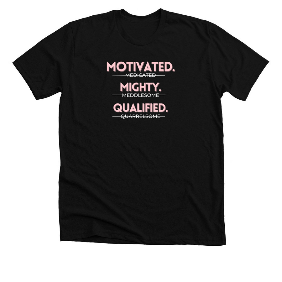 Motivated, Mighty, & Qualified, a Solid Black Blend Premium Unisex Tee