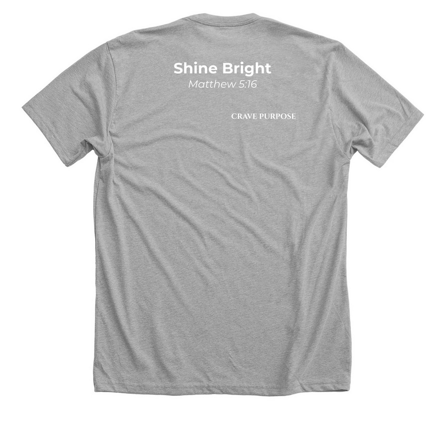 Shine Bright&nbsp;&nbsp;, a Athletic Heather Premium Unisex Tee (back-view)
