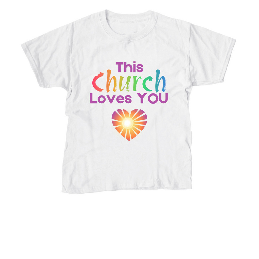 This Church Loves You, a White Youth Unisex Tee