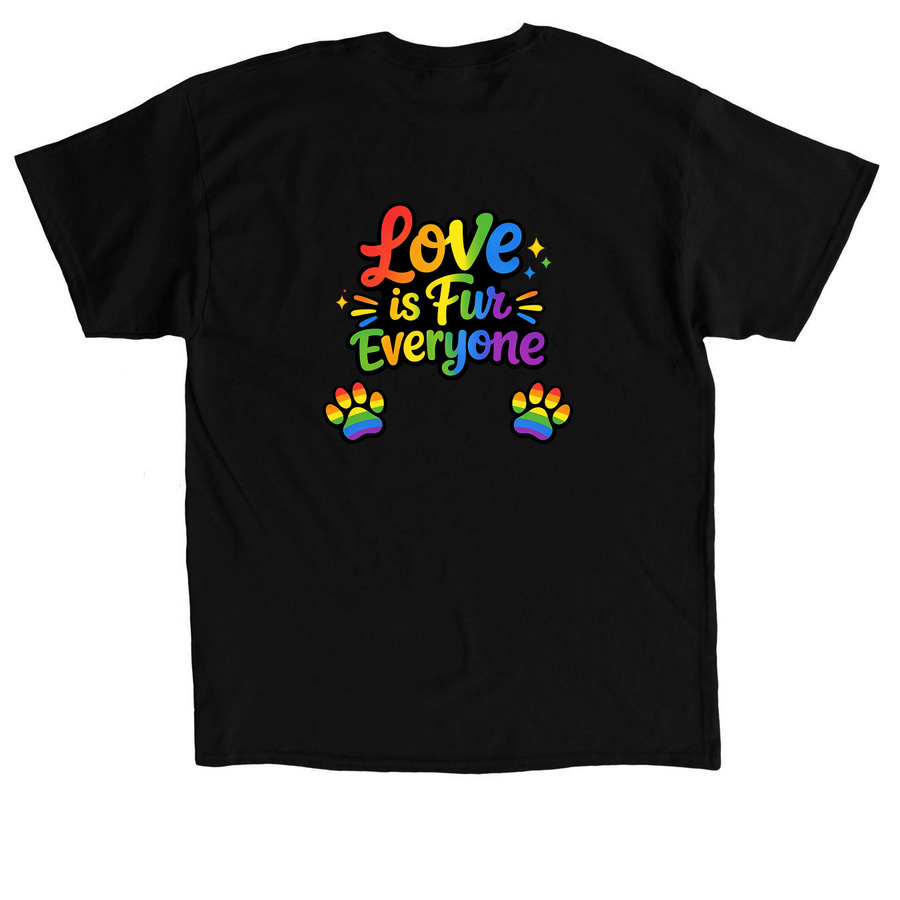 Love is fur everyone, a Black Classic Unisex Tee (back-view)