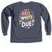 Red, white & due additional, a Denim Comfort Colors Long Sleeve Tee (back-view)