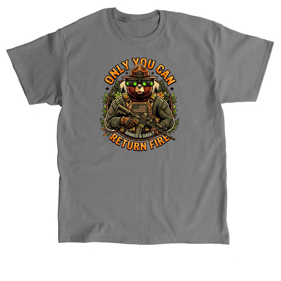Only You Can Return Fire&nbsp;, a Charcoal Classic Unisex Tee