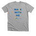 WALK WITH ME, a Athletic Heather Premium Unisex Tee