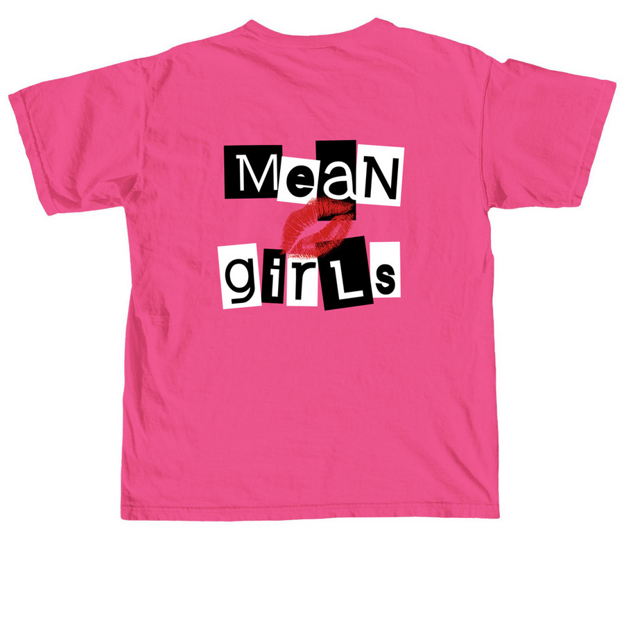 Mean Girls T-Shirt, a Neon Pink Comfort Colors Unisex Tee (back-view)