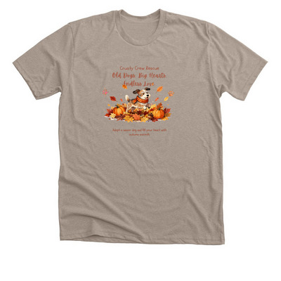 Old Dogs Big Hearts T-shirts, a Heather Stone Premium Unisex Tee