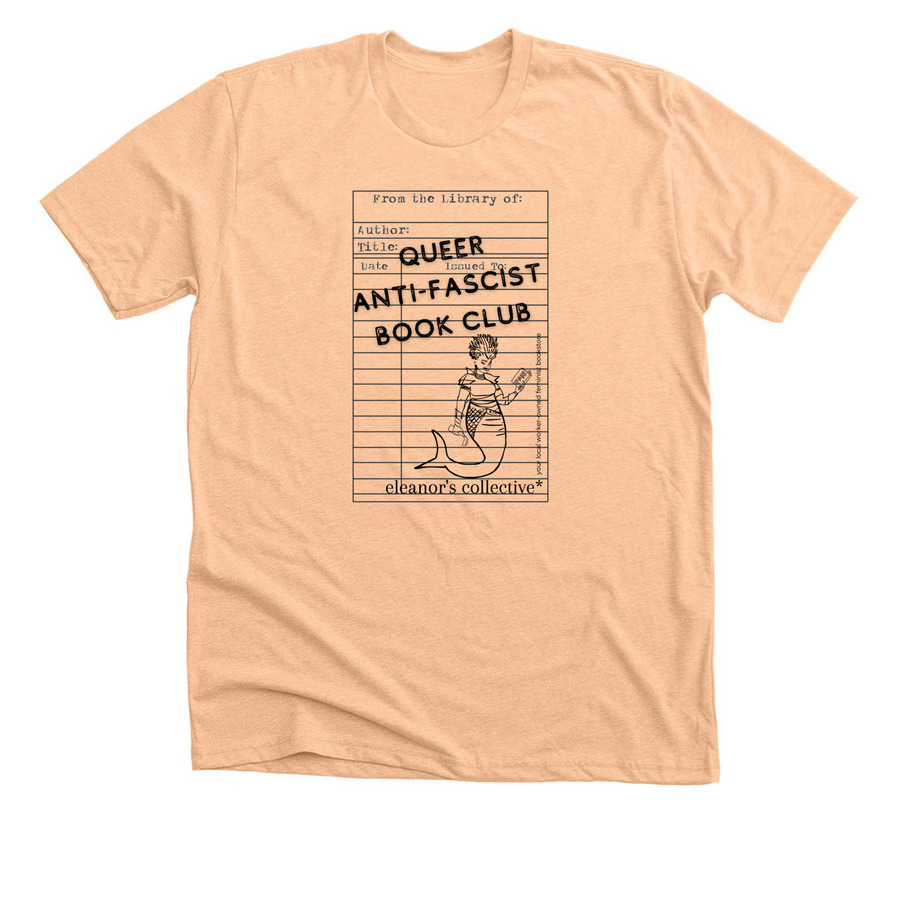 queer anti-fascist book club, a Heather Peach Premium Unisex Tee