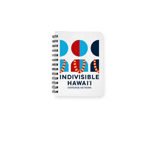 Indivisible Hawai'i Official Notebook, a White Spiral Notebook