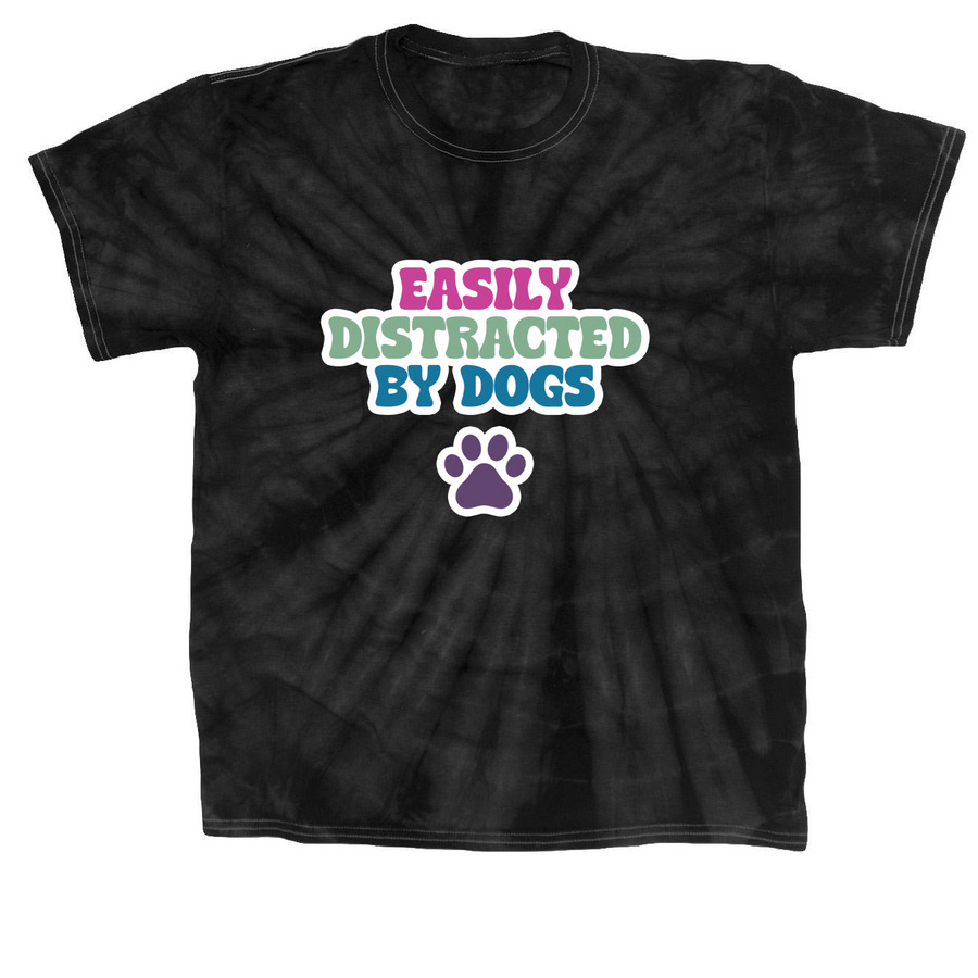 Easily Distracted By Dogs, a Black Classic Tie Dye Tee