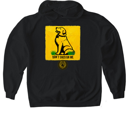 TGPR 25th Anniversary Ts #5 Don't Shed On Me!, a Black Gildan Softstyle Pullover Hoodie
