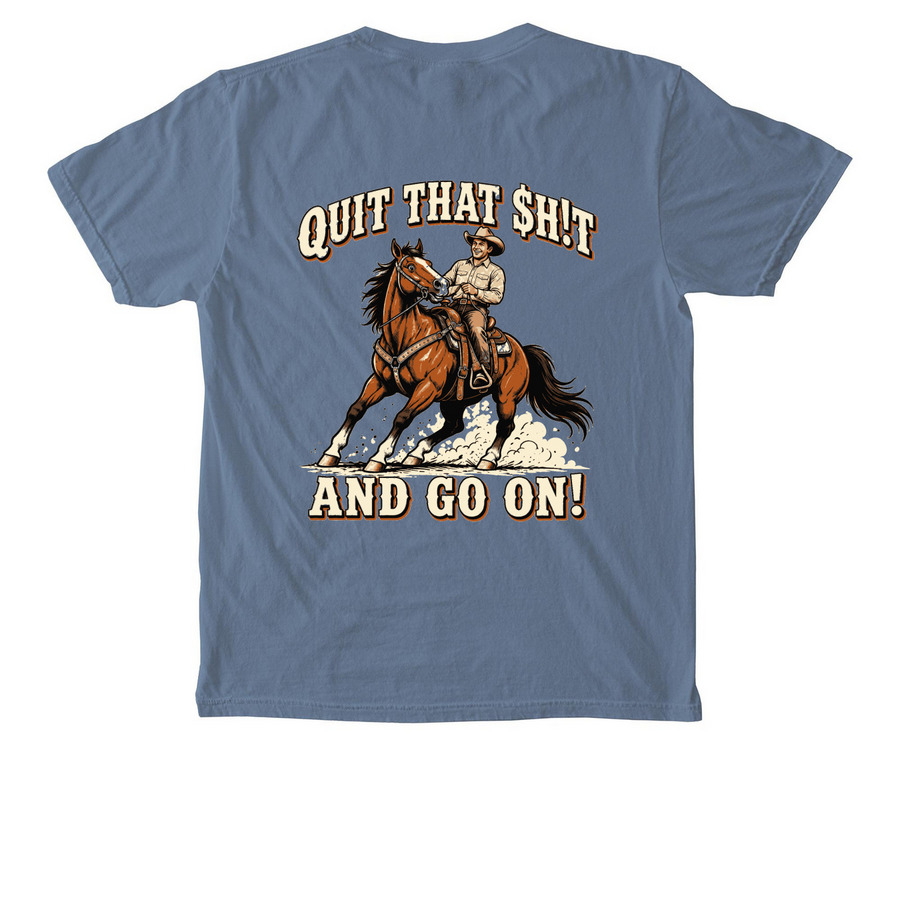 The Robbieisms Collection: Quit That $h!t!, a Blue Jean Comfort Colors Pocket Tee (back-view)