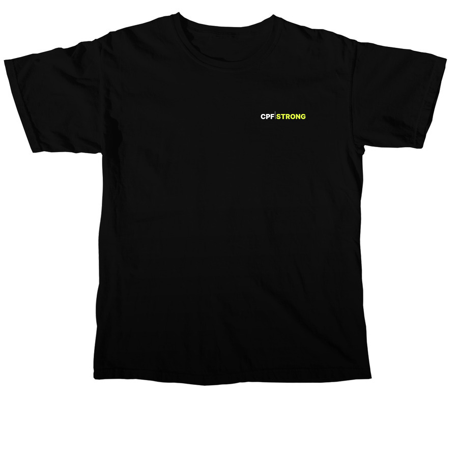 CPF/STRONG. The original. The foundation., a Black Comfort Colors Unisex Tee