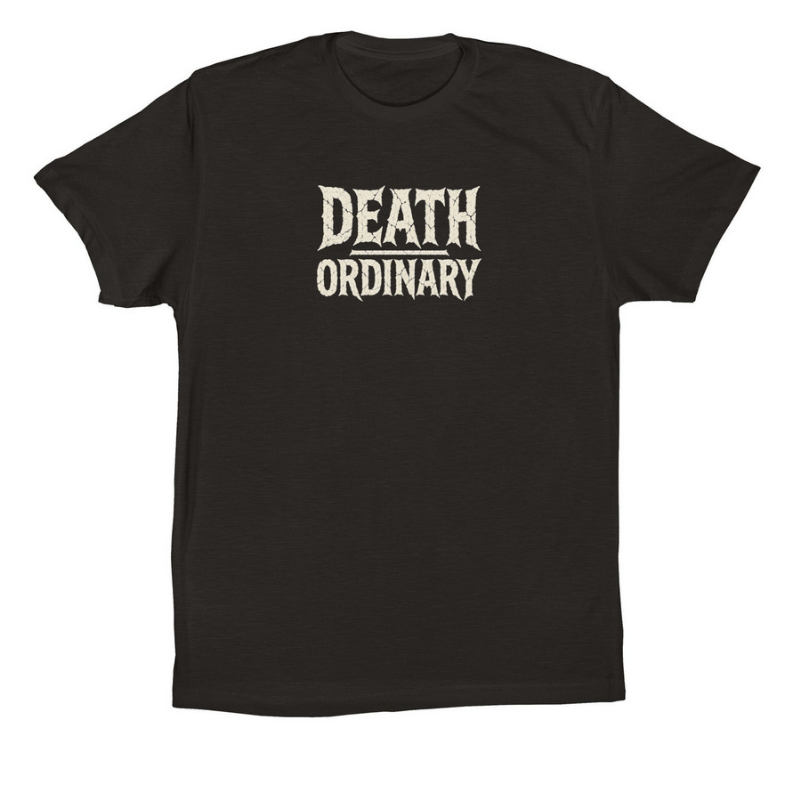 Death over Ordinary, a Black Premium Cotton Tee