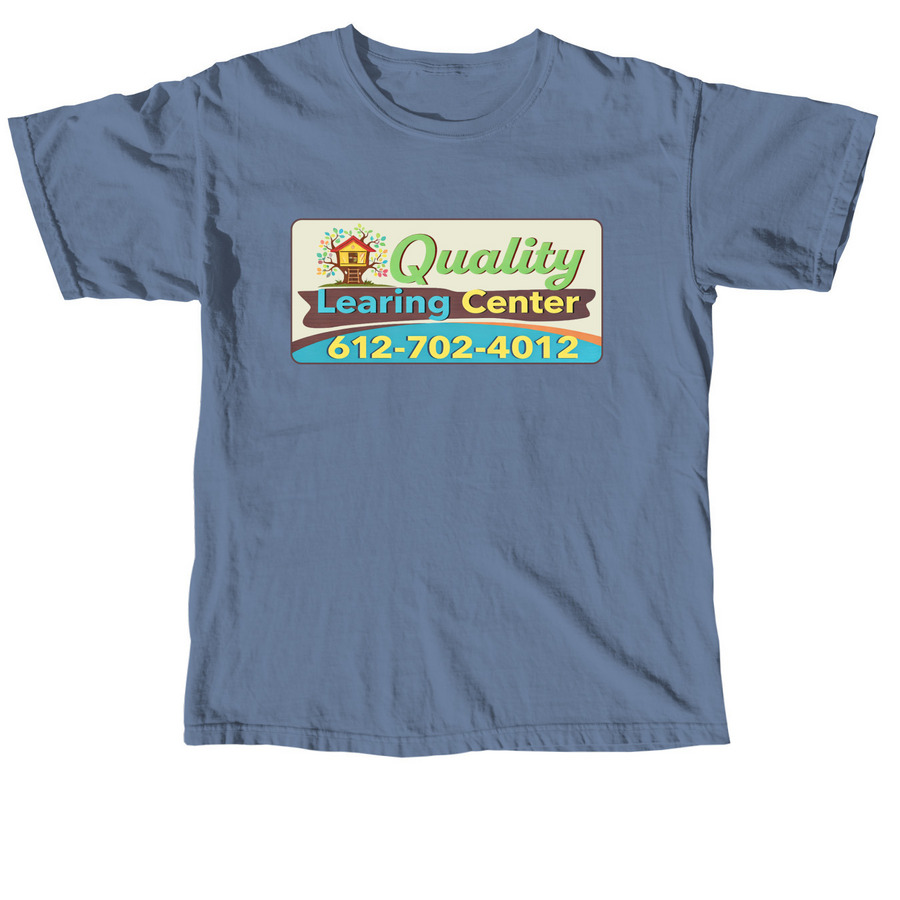 Quality Learing Center T-Shirt, a Blue Jean Comfort Colors Unisex Tee