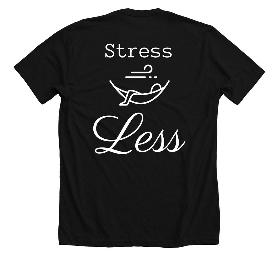 Stress Less, a Solid Black Blend Premium Unisex Tee (back-view)