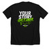 Your Story Isn?t Over, a Solid Black Blend Premium Unisex Tee (back-view)